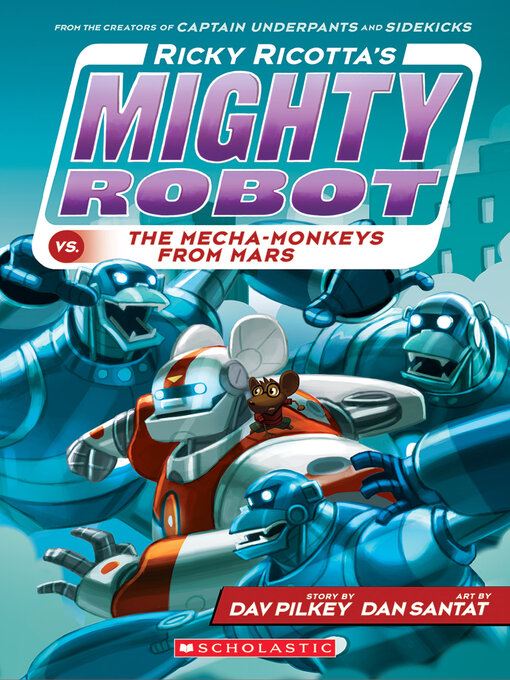 Title details for Ricky Ricotta's Mighty Robot vs. the Mecha-Monkeys from Mars by Dav Pilkey - Wait list